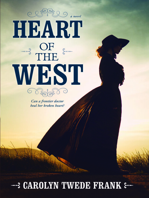 Title details for Heart of the West by Carolyn Twede Frank - Available